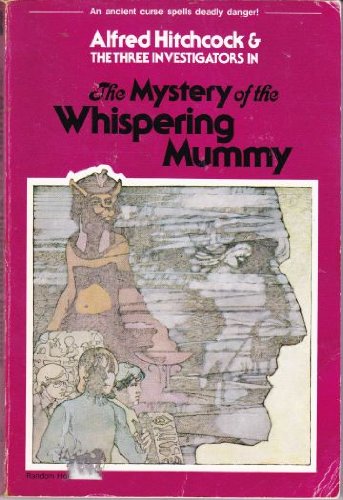 The Mystery of the Whispering Mummy (Alfred Hitchcock and The Three Investigators, Book 3)
