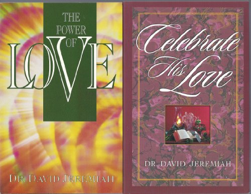 1) The Power Of Love and 2) Celebrate His Love (2 Volumes) by Dr. David Jeremiah