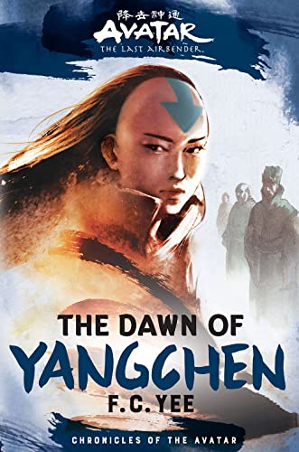 Avatar, The Last Airbender: The Dawn of Yangchen (Chronicles of the Avatar Book 3) (Volume 3) (Chronicles of the Avatar, 3)
