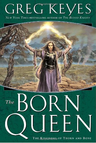 The Born Queen (Kingdoms of Thorn and Bone, Book 4)