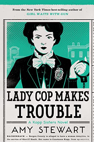 Lady Cop Makes Trouble (A Kopp Sisters Novel, 2)