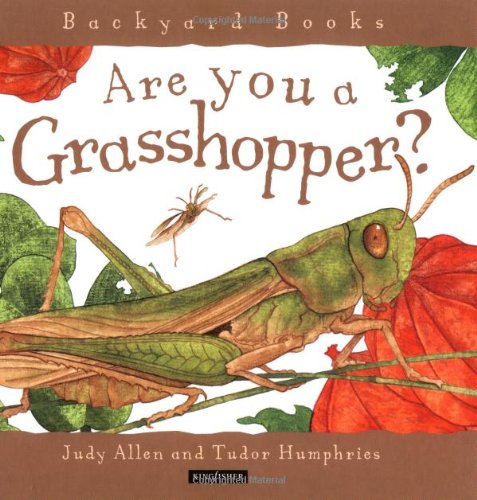 Are You a Grasshopper? (Backyard Books)