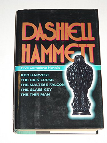Five Complete Novels: Red Harvest, The Dain Curse, The Maltese Falcon, The Glass Key, and The Thin Man