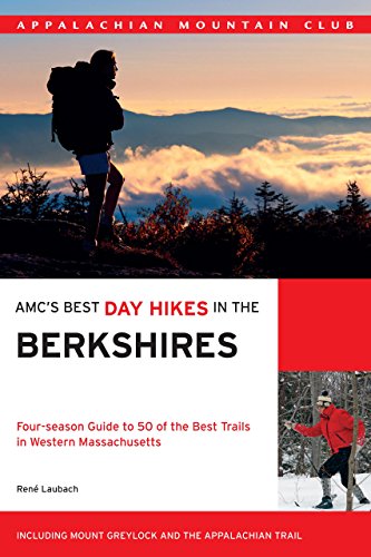 AMC's Best Day Hikes in the Berkshires: Four-season Guide to 50 of the Best Trails in Western Massachusetts