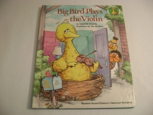 BIG BIRD PLAYS THE VIOLIN (Sesame Street Start-To-Read Books)