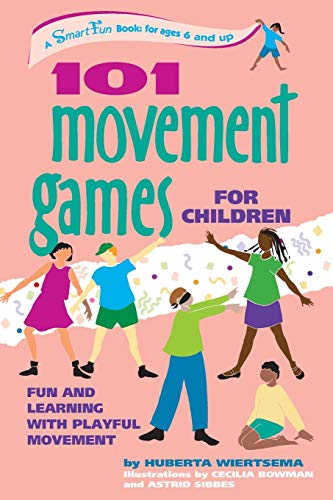 101 Movement Games for Children: Fun and Learning with Playful Movement (SmartFun Books)