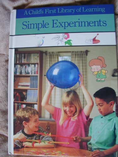 Simple Experiments (A Child's First Library of Learning)
