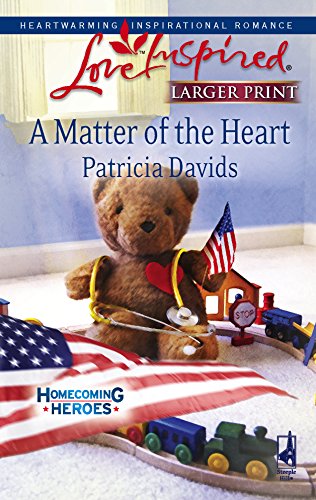 A Matter of the Heart (Homecoming Heroes, Book 4) (Larger Print Love Inspired #464)