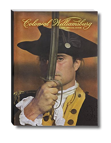 Colonial Williamsburg: The Official Guide