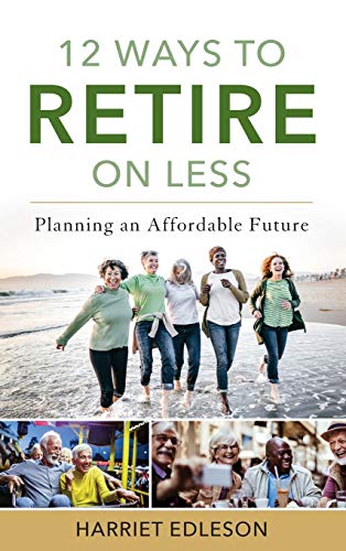 12 Ways to Retire on Less: Planning an Affordable Future