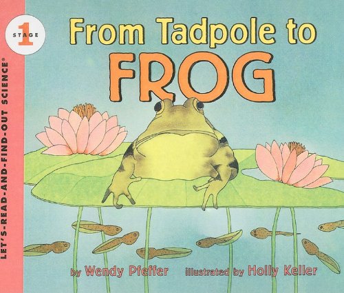 From Tadpole to Frog (Let's-Read-And-Find-Out Science: Stage 1 (Pb))