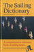 The Sailing Dictionary: A Comprehensive Reference Book of Sailing Terms
