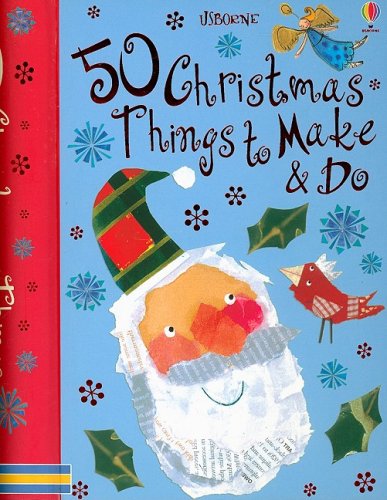 50 Christmas Things to Make and Do