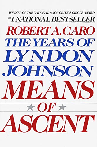 Means of Ascent (The Years of Lyndon Johnson)