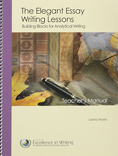 Elegant Essay, The: Building Blocks for Analytical Writing (Teacher Book Only)