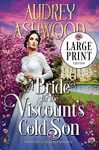 A Bride for the Viscount's Cold Son (Large Print Edition): A Historical Regency Romance