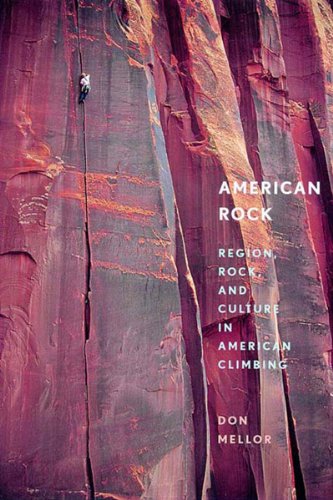 American Rock: Region, Rock, and Culture in American Climbing
