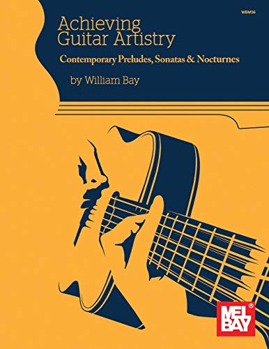 Achieving Guitar Artistry-Contemporary Preludes, Sonatas & Nocturnes