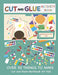 Cut and Glue Activity Book: Cut and Paste Workbook for Kids: Scissor Skills for Kids Over 50 Things to Make: Cutting and Pasting Book for Kids (Cut and Paste Books)