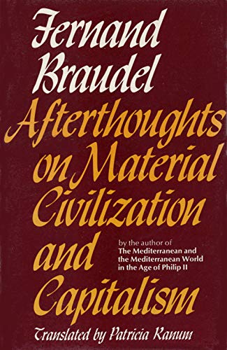 Afterthoughts on Material Civilization and Capitalism (English and French Edition)