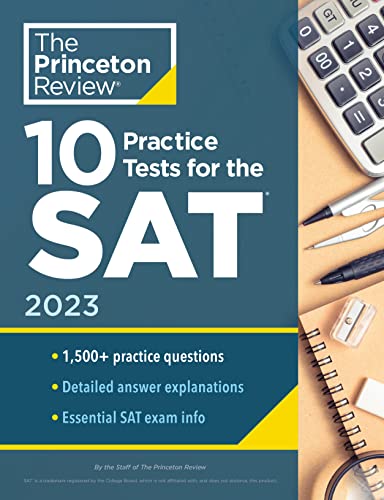 10 Practice Tests for the SAT, 2023: Extra Prep to Help Achieve an Excellent Score (College Test Preparation)