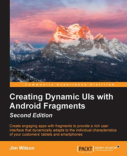 Creating Dynamic UIs with Android Fragments - Second Edition