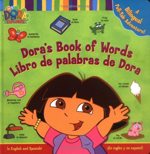 Dora's Book of Words / Libro de Palabras de Dora : A Bilingual Pull-Tab Adventure!