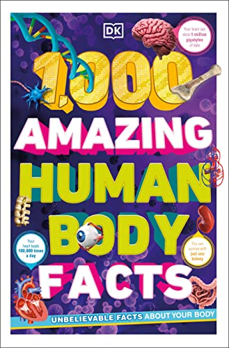 1,000 Amazing Human Body Facts (DK 1,000 Amazing Facts)