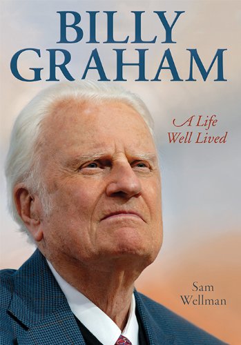 Billy Graham: A Life Well Lived