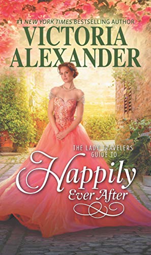 The Lady Travelers Guide to Happily Ever After (Lady Travelers Society, 4)