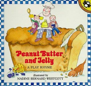 Peanut butter and jelly: A play rhyme (The Literature experience)