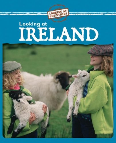 Looking at Ireland (Looking at Countries)
