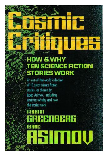 Cosmic Critiques: How and Why Ten Science Fiction Stories Work
