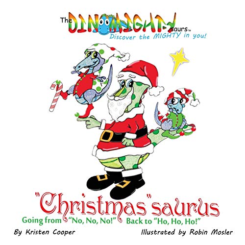"Christmas"saurus: Going from "No, No, No!" Back to "Ho, Ho, Ho!" (3) (Dinomightysaurs)