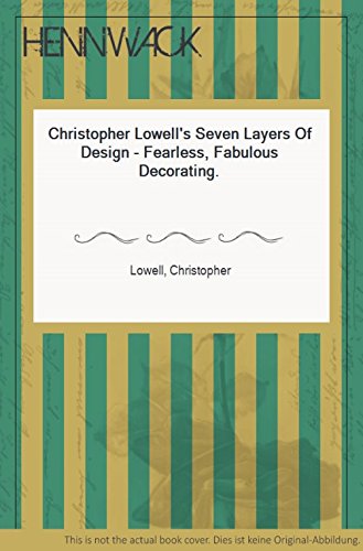 Christopher Lowell's Seven Layers Of Design - Fearless, Fabulous Decorating - Book Club Edition