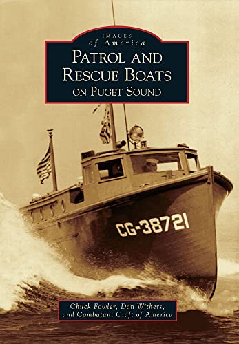 Patrol and Rescue Boats on Puget Sound (Images of America)