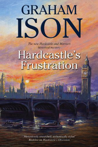 Hardcastle's Frustration (A Hardcastle and Marriott Historical Mystery, 10)