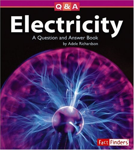 Electricity: A Question and Answer Book (Questions and Answers: Physical Science)