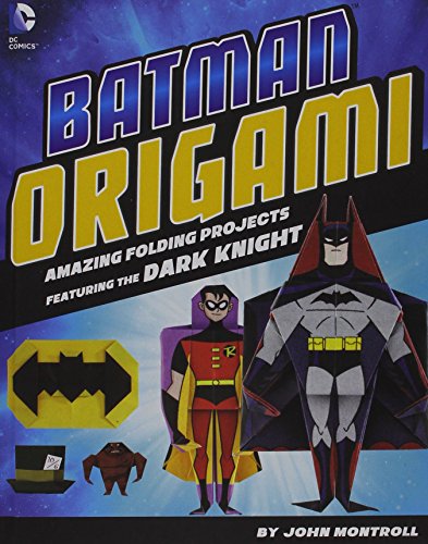 Batman Origami: Amazing Folding Projects Featuring the Dark Knight (DC Origami)