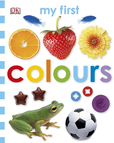 Colours (My First Board Book)