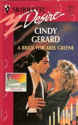 A Bride For Abel Greene (Northern Lights Bride) (Silhouette Desire, No. 1052)