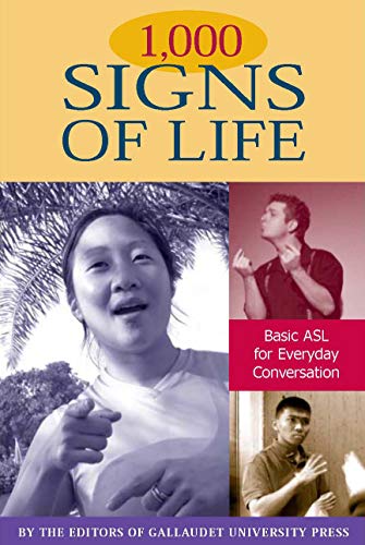 1,000 Signs of Life: Basic ASL for Everyday Conversation