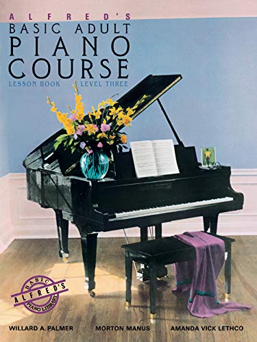 Alfred's Basic Adult Piano Course Lesson Book, Bk 3 (Alfred's Basic Adult Piano Course, Bk 3)