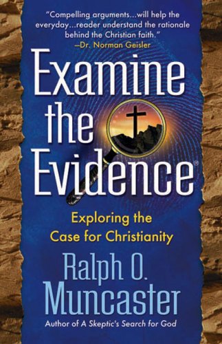 Examine the Evidence: Exploring the Case for Christianity