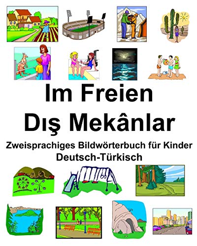 Deutsch-Trkisch Im Freien/D Meknlar Zweisprachiges Bildwrterbuch fr Kinder (German Edition)