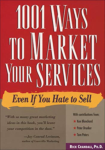 1001 Ways to Market Your Services: Even If You Hate to Sell