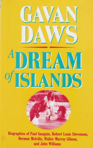 A Dream of Islands: Voyages of Self Discovery in the South Seas