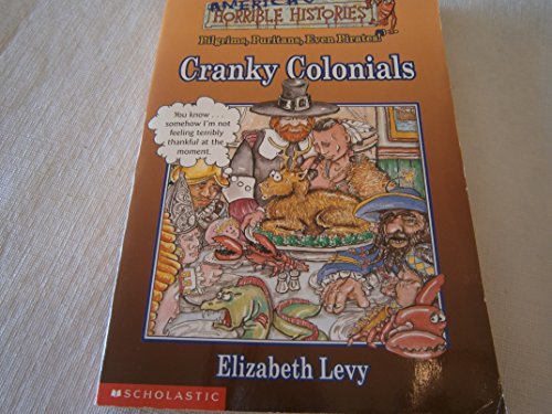 Cranky Colonials: Pilgrims, Puritans, Even Pirates! (America's Horrible Histories)