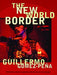 The New World Border: Prophecies, Poems, and Loqueras for the End of the Century