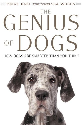 The Genius of Dogs: How Dogs Are Smarter than You Think